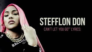 Stefflon Don  Cant Let You Go Lyrics Video [upl. by Ainesell986]