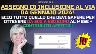 ASSEGNO DI INCLUSIONE AL VIA DA GENNAIO 2024 IN ARRIVO DA 500 A 630 EURO AL MESE  AFFITTO [upl. by Iralam]