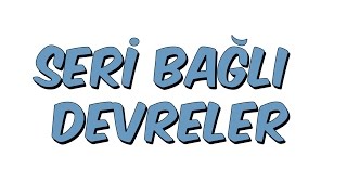 4dkda SERİ BAĞLI DEVRELER [upl. by Murial778]