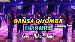 DANSA QIJOMBA VIRAL EL AMANTE TERBARU 2024 COVER NIKO LAKULO TIMAUOFFICIALtu8to [upl. by Fruma17]