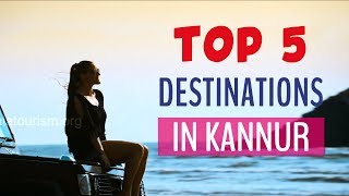 Top 5 destinations in Kannur  Visit Kannur  Kerala Tour Plan [upl. by Yespmed]