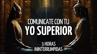 🎧3 Horas ININTERRUMPIDAS de MEDITACIONES para COMUNICARTE con TU YO SUPERIOR  RECIBE sus MENSAJES💫 [upl. by Nadnal32]