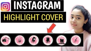 How to Make Instagram Highlight Covers  In Hindi  Easiest and Attractive Method [upl. by Ednihek]