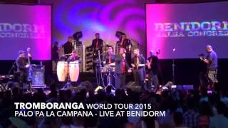 TROMBORANGA live quotPalo pa la campanaquot Benidorm 2015 WORLD TOUR [upl. by Yroggerg]