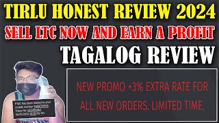 TIRLU HONEST REVIEW 2024 SELL LTC NOW WITH 3 PROFIT FOR NEW ALL ORDERS TAGALOG REVIEW 2024 [upl. by Wittenburg]