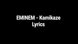 Eminem  Kamikaze LYRICS [upl. by Ahcsim728]