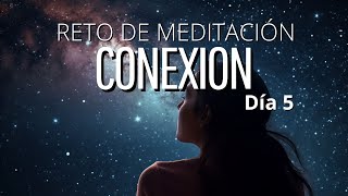 Día 5 Conexion Universal Meditacion Guiada Reto de 21 dias [upl. by Aihtenyc]