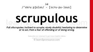 Pronunciation of Scrupulous  Definition of Scrupulous [upl. by Nonah]