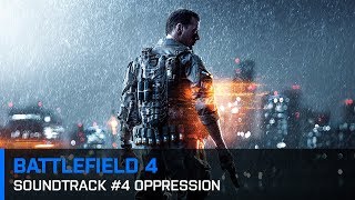 Battlefield 4 Soundtrack 4 Oppression [upl. by Ahsema]