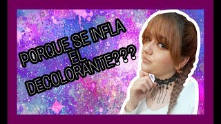 PORQUE EL DECOLORANTE SE INFLA [upl. by Warga]