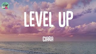 Level Up  Ciara Lyrics [upl. by Anatnas293]