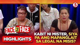 Misis vs Kabit  Face 2 Face  Highlights [upl. by Dripps956]