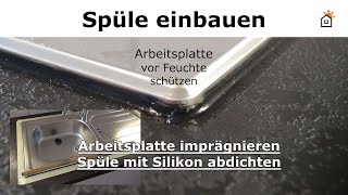 Spüleneinbau  Silikon ziehen Arbeitsplatte imprägnieren [upl. by Dyna715]