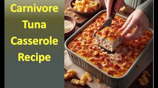 Carnivore Tuna Casserole [upl. by Hanny]