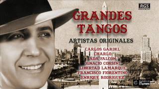 Grandes Tangos por artistas originales Carlos Gardel Charlo Ada Falcón Volver  Uno  El choclo [upl. by Grefe311]