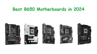 Best B650 Motherboards in 2024 [upl. by Souza104]