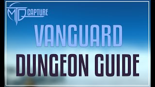 Vanguard Dungeon Guide [upl. by Hamfurd]