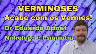 COMO LIMPAR O INTESTINO DE PARASITAS E VERMINOSES dreduardoadnet NUTRÓLOGO E PSIQUIATRA [upl. by Meehyrb]