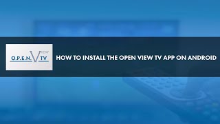 OPEN View TV  Getting started on Android [upl. by Elenaj]