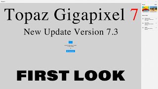 TOPAZ GIGAPIXEL 7 New Update Version 73 FIRST LOOK [upl. by Clapper]