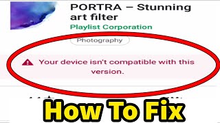 How To Fix Device is Not Compatible With This Version  Device isnt compatible with this version [upl. by Grimes]