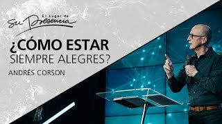 ¿Cómo estar siempre alegres  Andrés Corson  5 Septiembre 2012  Prédicas Cristianas [upl. by Yreva]