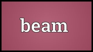 Beam Meaning [upl. by Nnaylime]