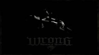 Wrong  Memories of Sorrow FULL ALBUM 2013 [upl. by Edmanda]