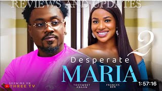 DESPERATE MARIA 2updatesTOO SWEET ANAAN FRANCES BEN 2024 latest movie [upl. by Ayor]