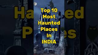 Top 10 Most haunted places in india ghost facts shorts [upl. by Blinnie]