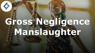 Gross Negligence Manslaughter  Criminal Law [upl. by Rimidalg]