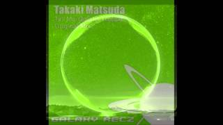 Takaki Matsuda  Tell Me Original Mixᴴᴰ [upl. by Animrac]