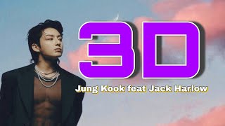 Jungkook 정국  3D Feat Jack Harlow Lyrics [upl. by Alderson384]