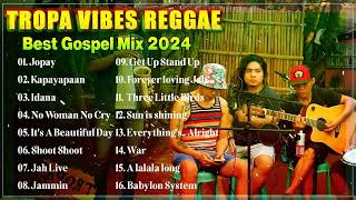 TROPA VIBES  JOPAYITS A BEAUTIFUL DAY REGGAE💖REGGAE TROPAVIBES COVER ALBUM💔REGGAE NONTOP PLAYLIST [upl. by Crispa483]