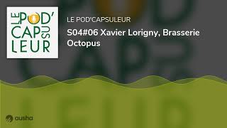 S0406 Xavier Lorigny Brasserie Octopus [upl. by Panthia305]