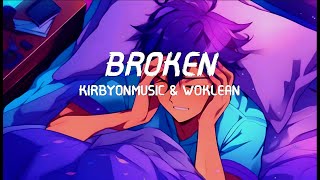 KirbyOnMusic amp Woklean  Broken Official Lyric Video [upl. by Nebe235]