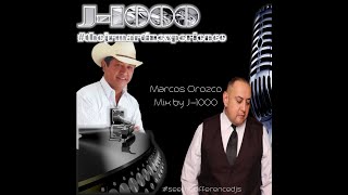 Marcos Orozco Mix by J 1000 [upl. by Baldridge202]