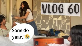 Sone bhi nhi dete😭 TanishkaBahl bhoomikabisht  VLOG 60 [upl. by Hildie359]