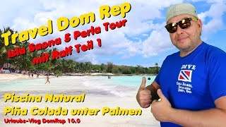 TRAVEL DOM REP  Isla Saona 5 Perla Tour mit Ralf Teil 1  Piscina Natural 🍍 Bayahibe 2019 [upl. by Jezabel]