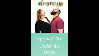 EP 190 Under the Dome A Homewrecker Review [upl. by Selma]