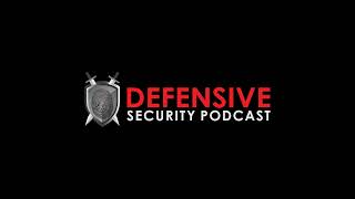 Defensive Security Podcast Episode 222 [upl. by Eleonore]