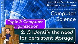 IB DP Computer Science  Topic 2 Computer Organization  215 The Need for Persistent Storage [upl. by Raphael]