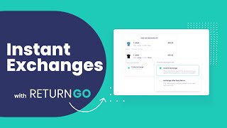 Streamline Exchanges With Instant Exchanges  ReturnGO [upl. by Ahsekel]
