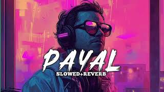 PAYAL SONG SLOWEDREVERB [upl. by Zales]