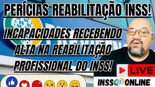 INSS INCAPACIDADES RECEBENDO ALTA NA REABILITAÇÃO PROFISSIONAL DO INSS [upl. by Yarased]