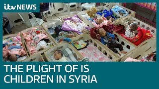 Hundreds of babies born out of IS left abandoned and malnourished in Syrian hospitals  ITV News [upl. by Mano968]