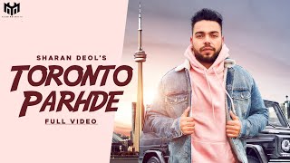 Toronto Parhde  Full Video  Sharan Deol  New Punjabi Songs 2019  Latest Punjabi Songs 2019 [upl. by Atteuqal]