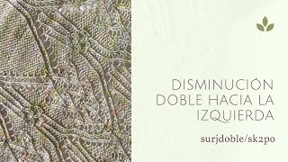 🧶Cómo hacer una DISMINUCIÓN DOBLE A LA IZQUIERDA sk2po en dos agujas 🧶 [upl. by Annalee]