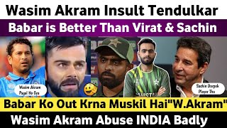 Wasim Akram Insult India Babar Azam is Better Than Sachin Tendulkar  Pak Media on India  Kohli [upl. by Virgil]