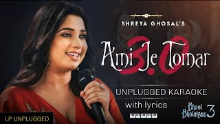 Mere Dholna 30 Karaoke  Shreya Ghoshal Karaoke  Ami Je Tomar 30 Unplugged Karaoke [upl. by Jamie]